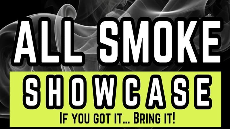 All Smoke Showcase