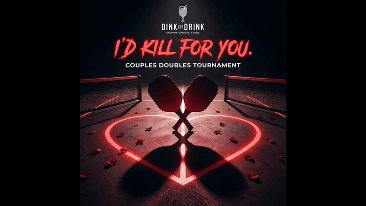 I’d Kill For You – Valentine’s Day Couples Tournament 🖤🏓