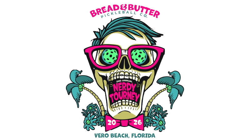 Bread & Butter Pickleball 2nd Annual Nerdy Tourney 2026 