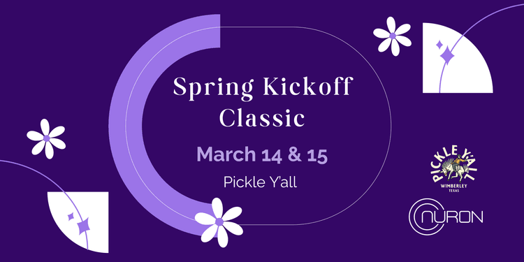 Nuron Spring Kickoff Classic - Presented by Nuron Pickleball