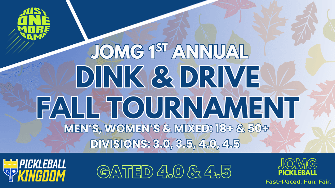 JOMG 'Dink & Drive' Fall Tournament @ Pickleball Kingdom, Pflugerville, TX