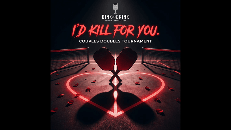 I’d Kill For You – Valentine’s Day Couples Tournament 🖤🏓